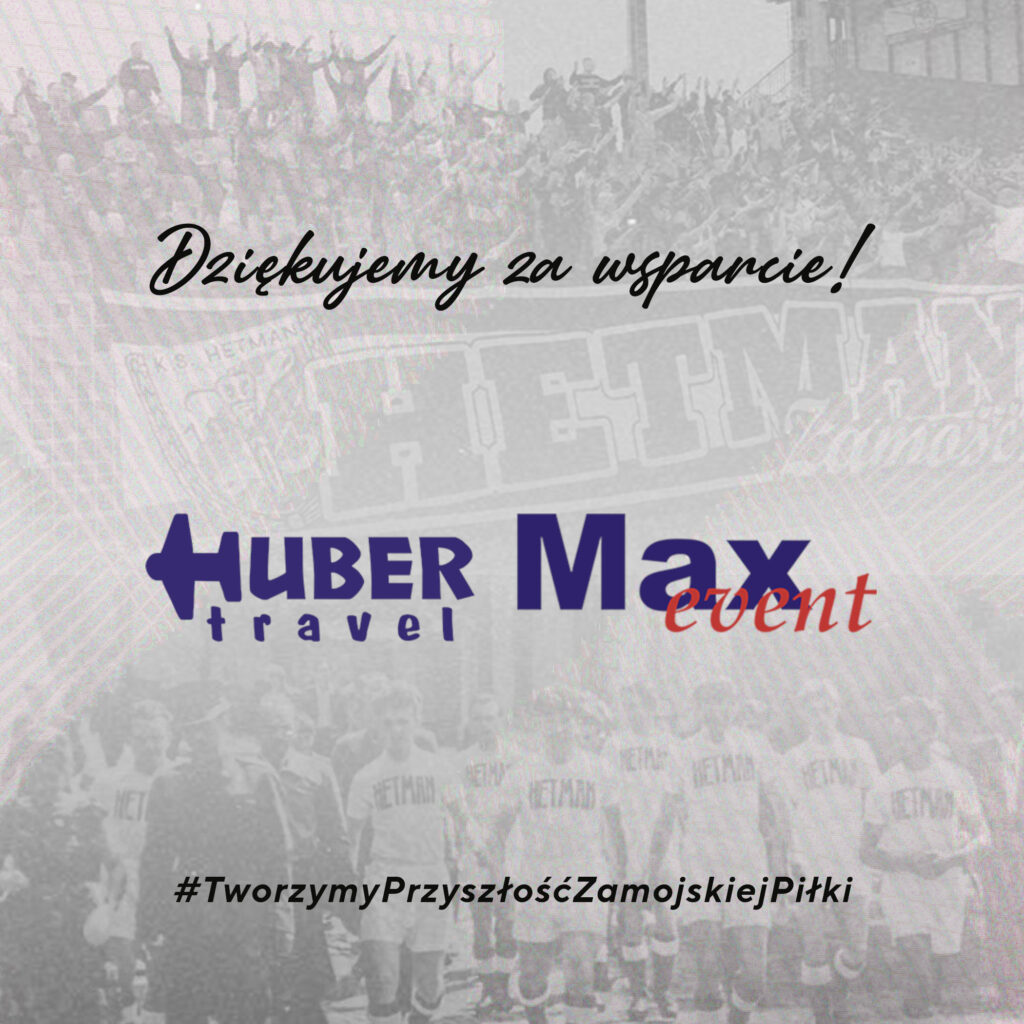 MAX EVENT / HUBER TRAVEL nowym Sponsorem Hetmana!