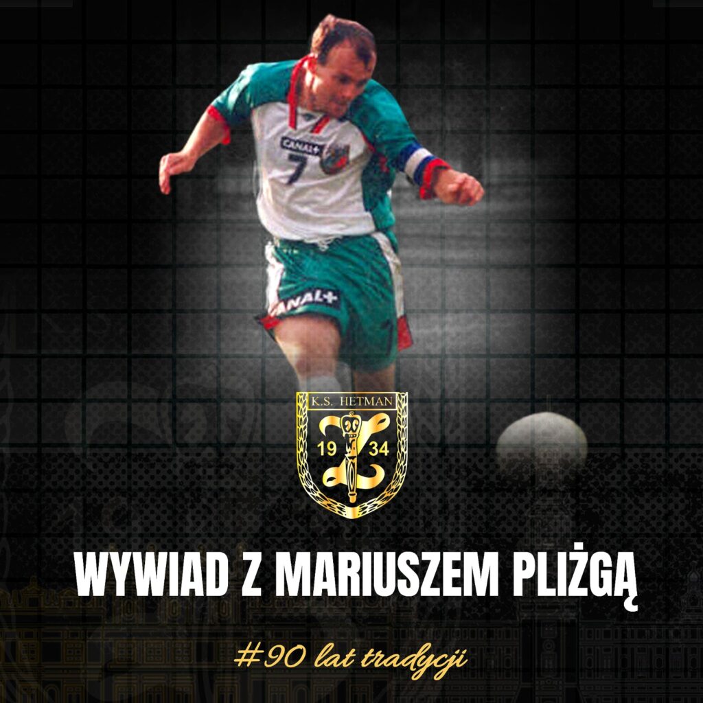 W Hetmanie spędziłem prawie 20 lat, a kibice zawsze byli z nami na dobre i na złe.